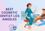 best cosmetic dentist Los Angeles