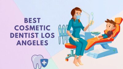 best cosmetic dentist Los Angeles
