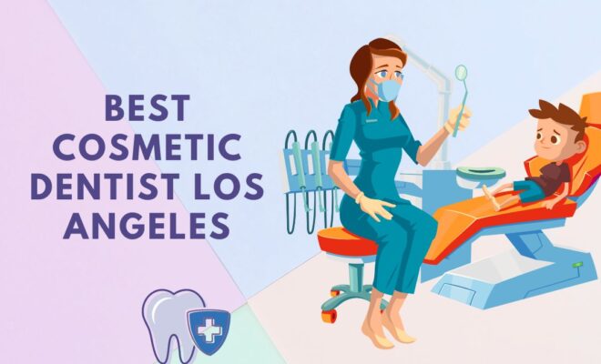 best cosmetic dentist Los Angeles