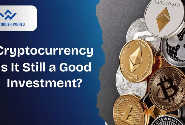 Cryptocurrency: Is It Still a Good Investment