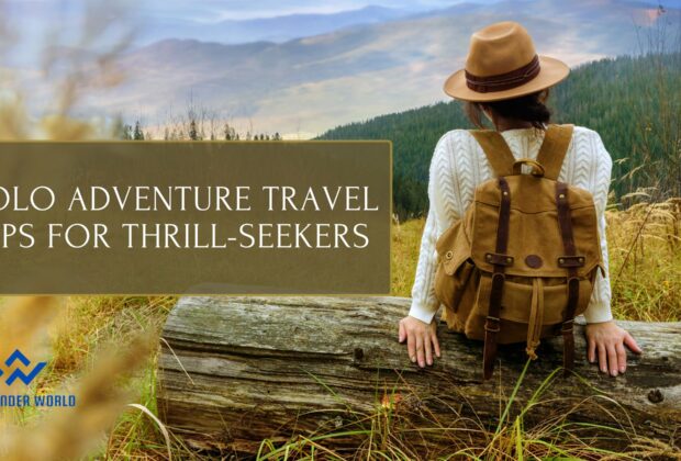 Solo Adventure Travel Tips